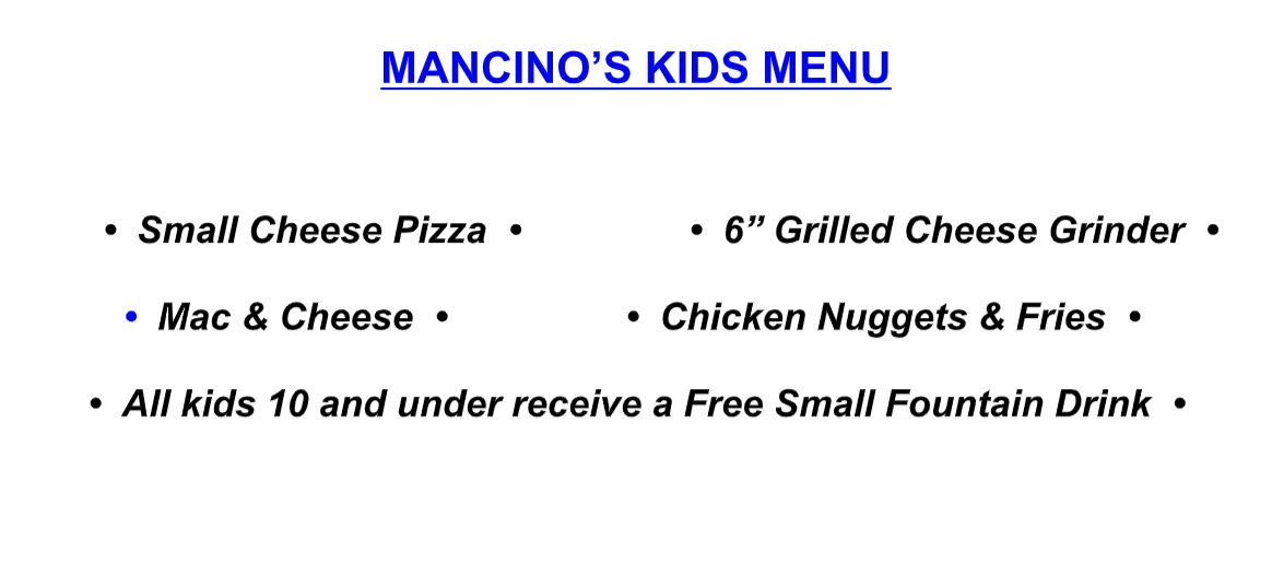 MANCINO'S KIDS MENU  Small Cheese Pizza 6